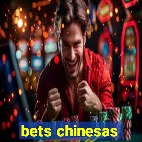 bets chinesas